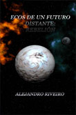 Ecos de un futuro distante: Rebeli�n