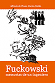 Fuckowski, Memorias de un ingeniero
